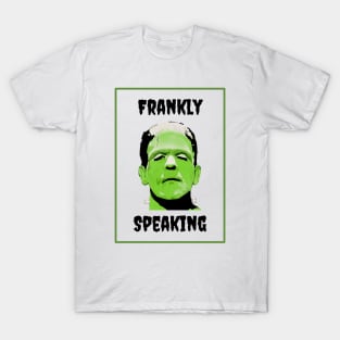 Frankly Speaking T-Shirt